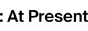 atpresent