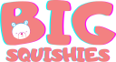 Big Squishies