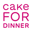Cake For Dinner
