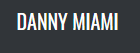 Danny Miami