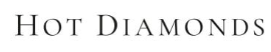 Hot Diamonds