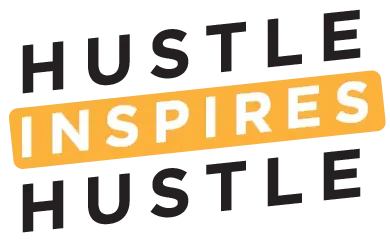Hustle Inspires Hustle
