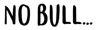 No Bull...