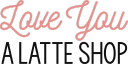 LoveYouALatteShop