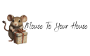Mousetoyourhouse