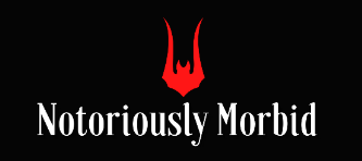 Notoriously Morbid