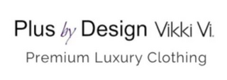 Plus by Design Vikki Vi