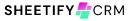 Sheetify CRM