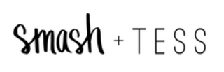 Smash + Tess
