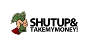 Shut Up and Take my MONEY