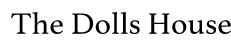 The Dolls House