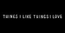 Thingsilikethingsilove