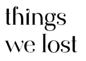 Things We Lost