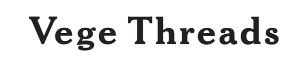 Vege Threads