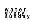 Watereverysunday
