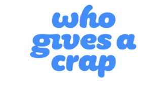 Who Gives A Crap