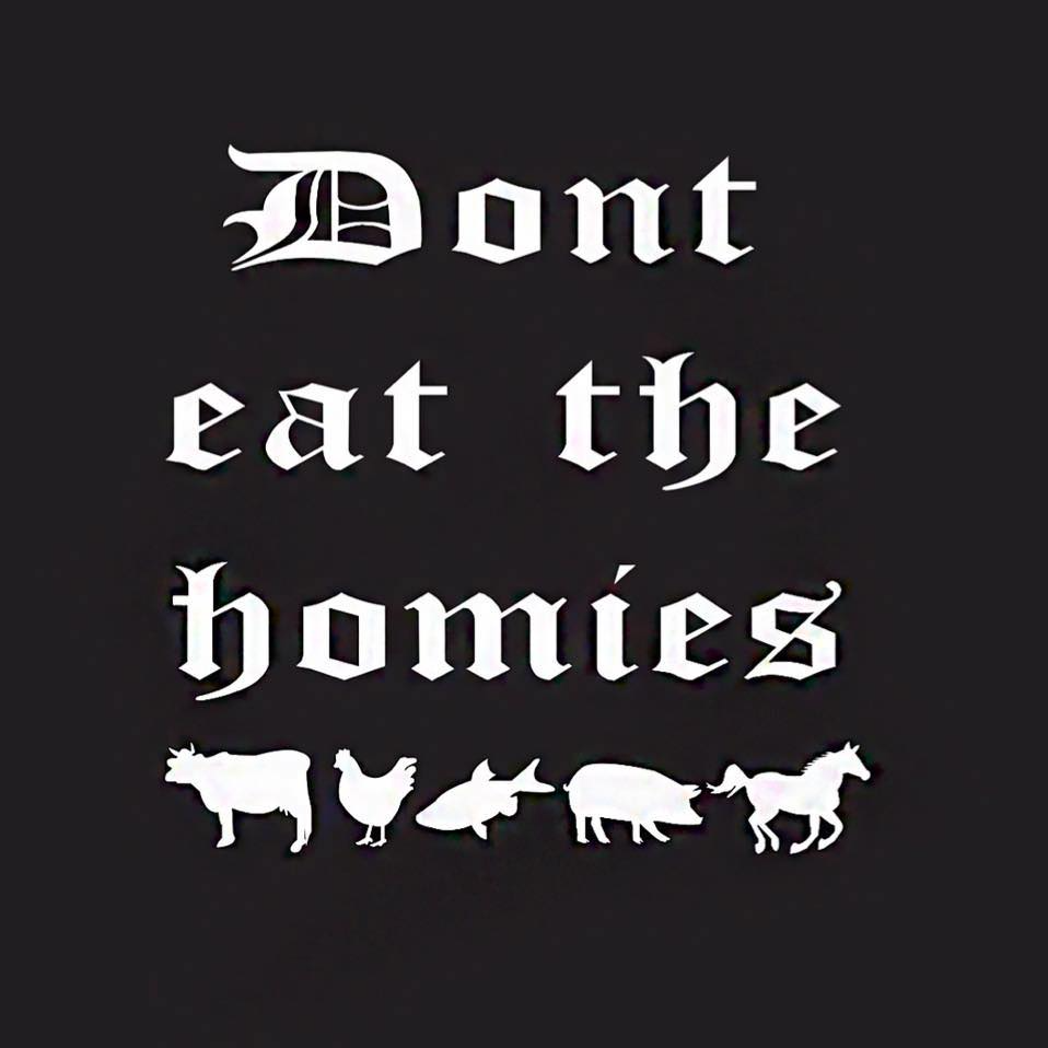 Dont Eat The Homies