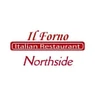 Il Forno Italian Restaurant and Pizzeria - Northside
