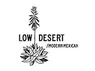 Low Desert Modern Mexican
