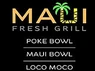 Maui Fresh Grill