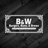 B&W Burgers, Buns & Brews