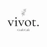 Vivot Craft Cafe - Mission Viejo