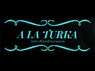 A La Turka