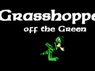 Grasshopper Off The Green