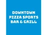 Downtown Pizza Sports Bar & Grill