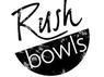 RUSH BOWLS Houston