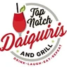 TOP NOTCH DAIQUIRIS & GRILL