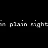In Plain Sight
