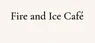 Fire & Ice Cafe