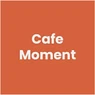 CAFE MOMENT