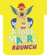 A Toda Madre Brunch